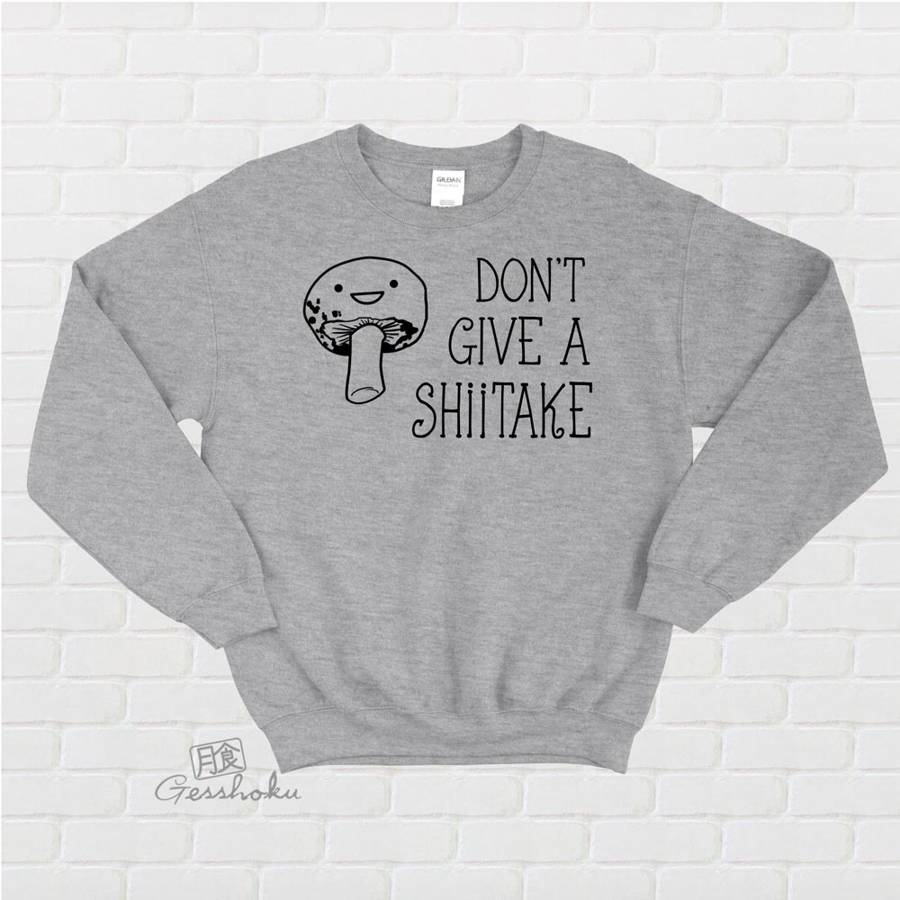 Don't Give a Shiitake Crewneck Sweatshirt - Light Grey