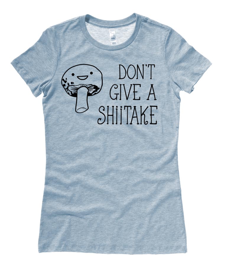 Don't Give a Shiitake Ladies T-shirt - Heather Blue