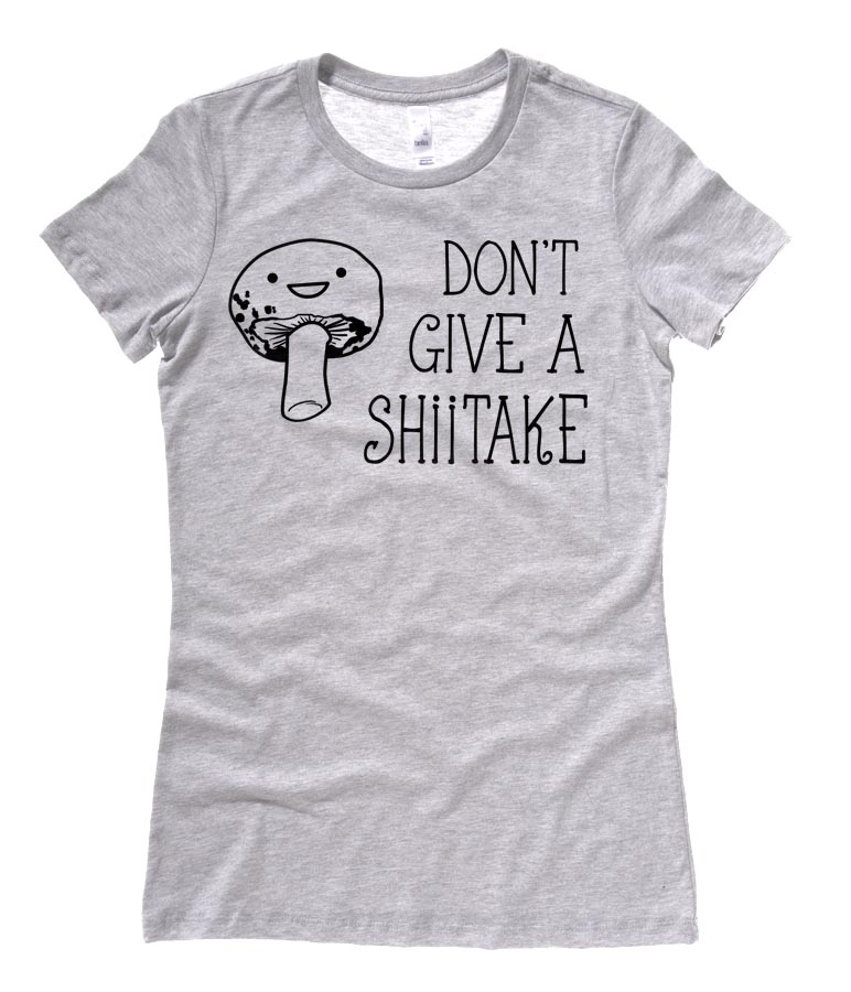 Don't Give a Shiitake Ladies T-shirt - Light Grey