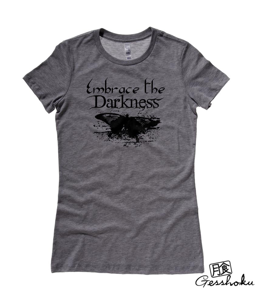 Embrace the Darkness Ladies T-shirt - Charcoal Grey