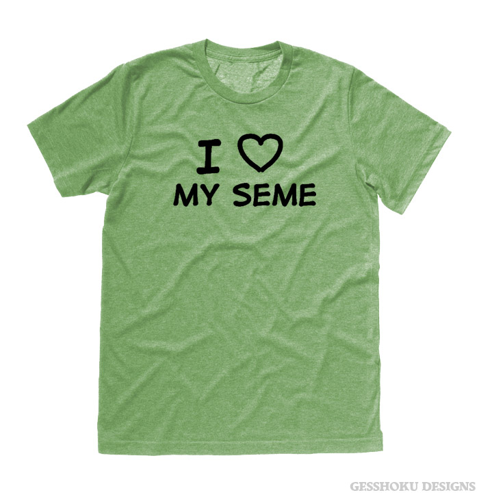I Love my Seme T-shirt - Heather Green