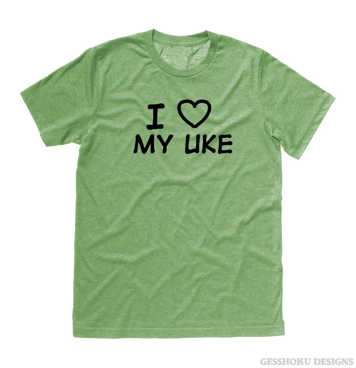 I Love my Uke T-shirt - Heather Green