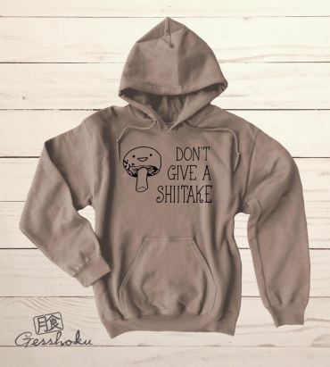Don't Give a Shiitake Pullover Hoodie