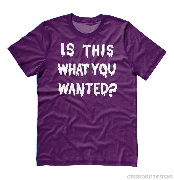 Is ThiS WHaT YoU wANTed? T-shirt - Purple