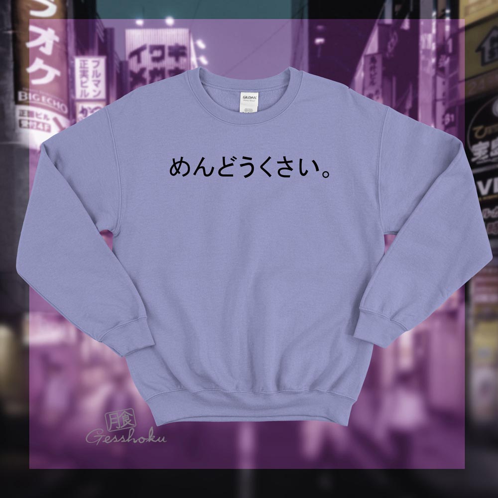 Mendoukusai "Annoying" Japanese Crewneck Sweatshirt - Violet