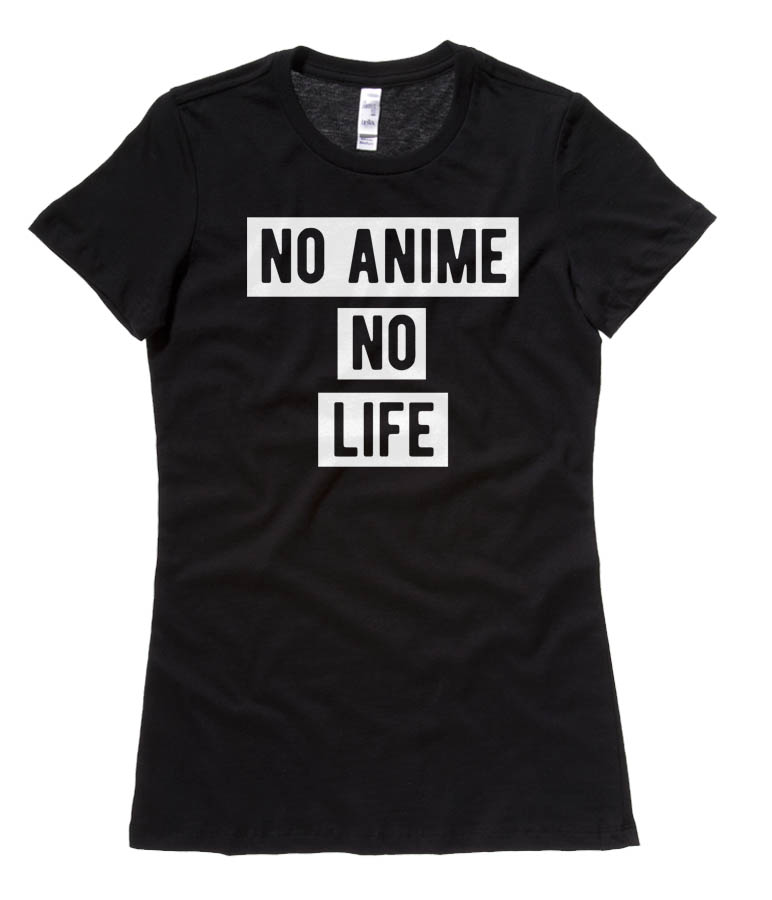 No Anime No Life Ladies T-shirt - Black