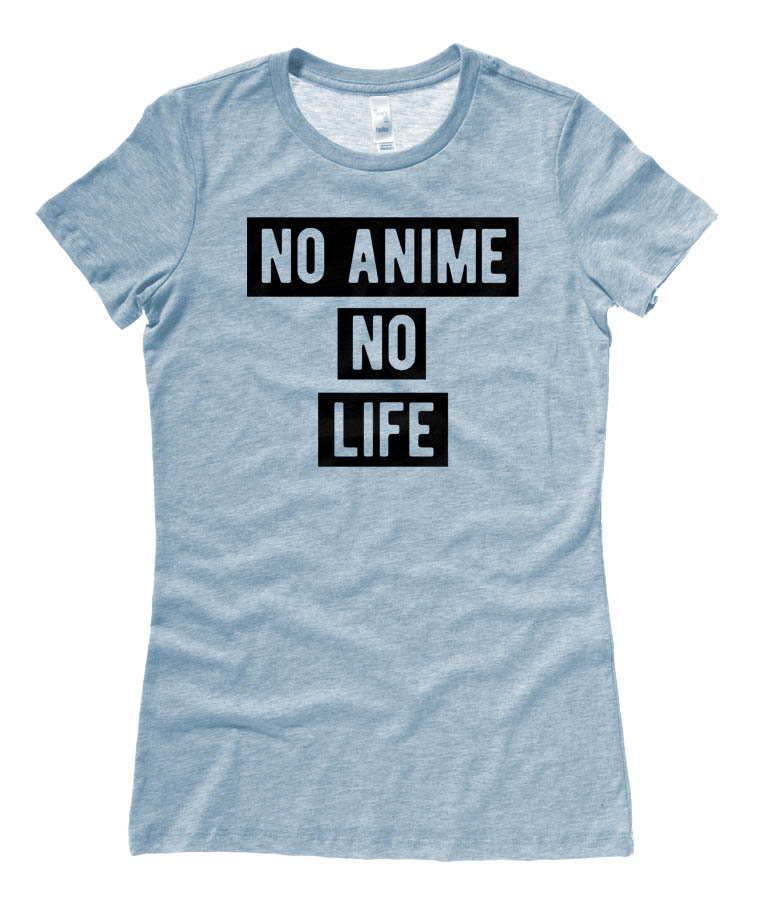 No Anime No Life Ladies T-shirt - Heather Blue