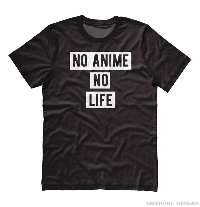 No Anime No Life T-shirt - Black