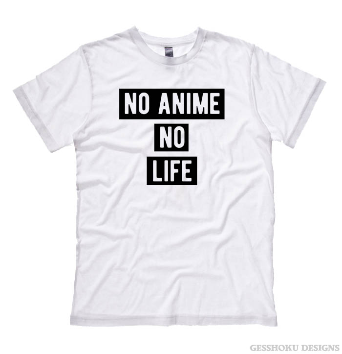 No Anime No Life T-shirt - White