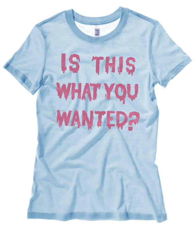 Is ThiS WHaT YoU wANTed? Ladies T-shirt - Light Blue