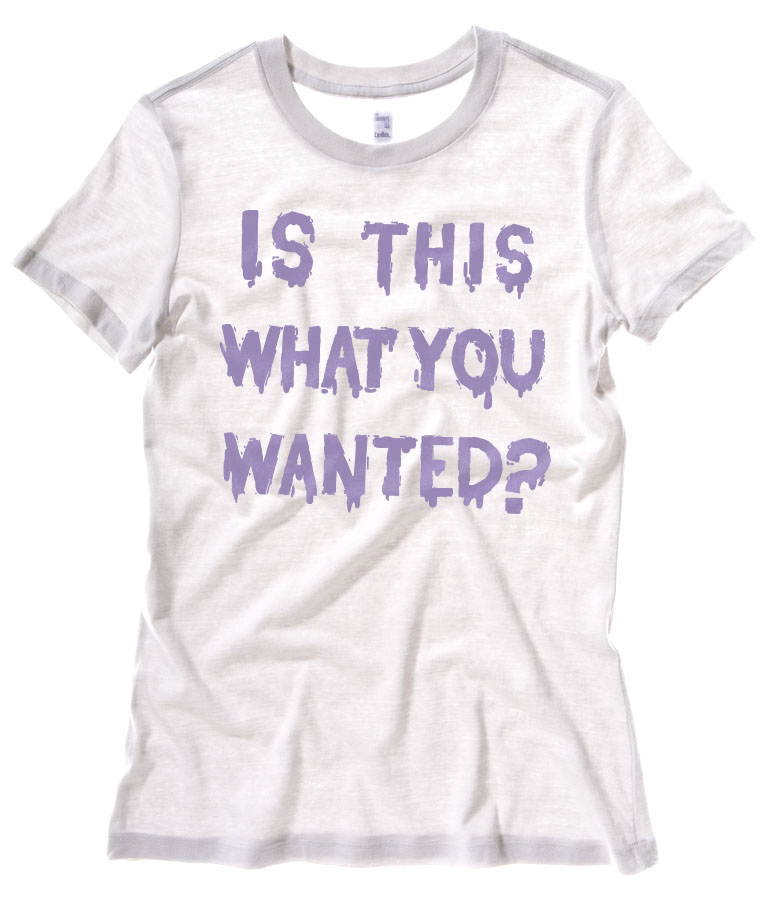 Is ThiS WHaT YoU wANTed? Ladies T-shirt - White