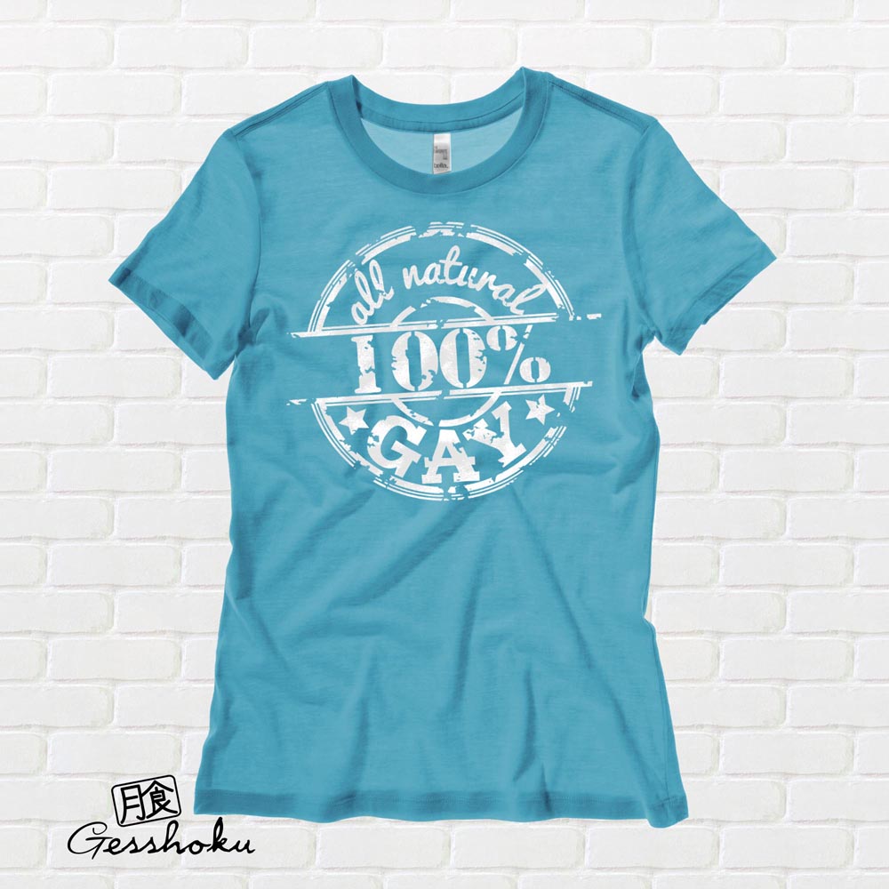 100% All Natural Gay Ladies T-shirt - Aqua Blue