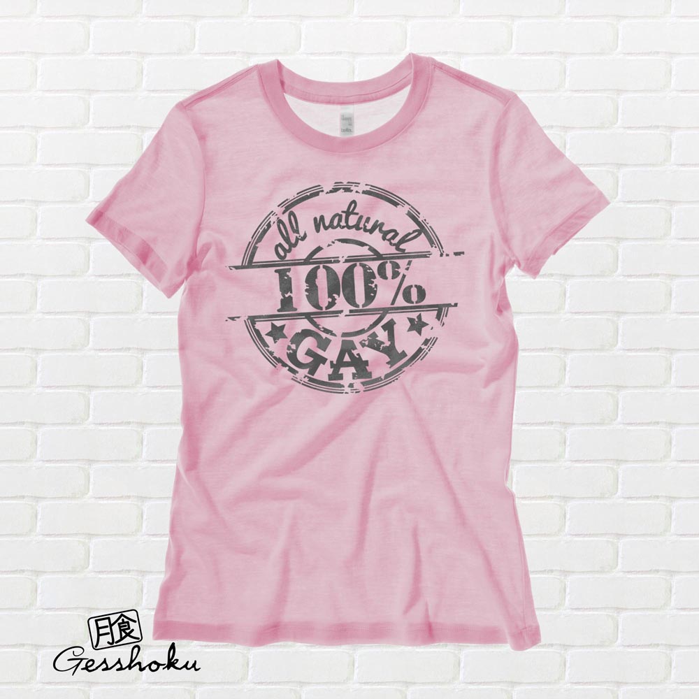 100% All Natural Gay Ladies T-shirt - Light Pink