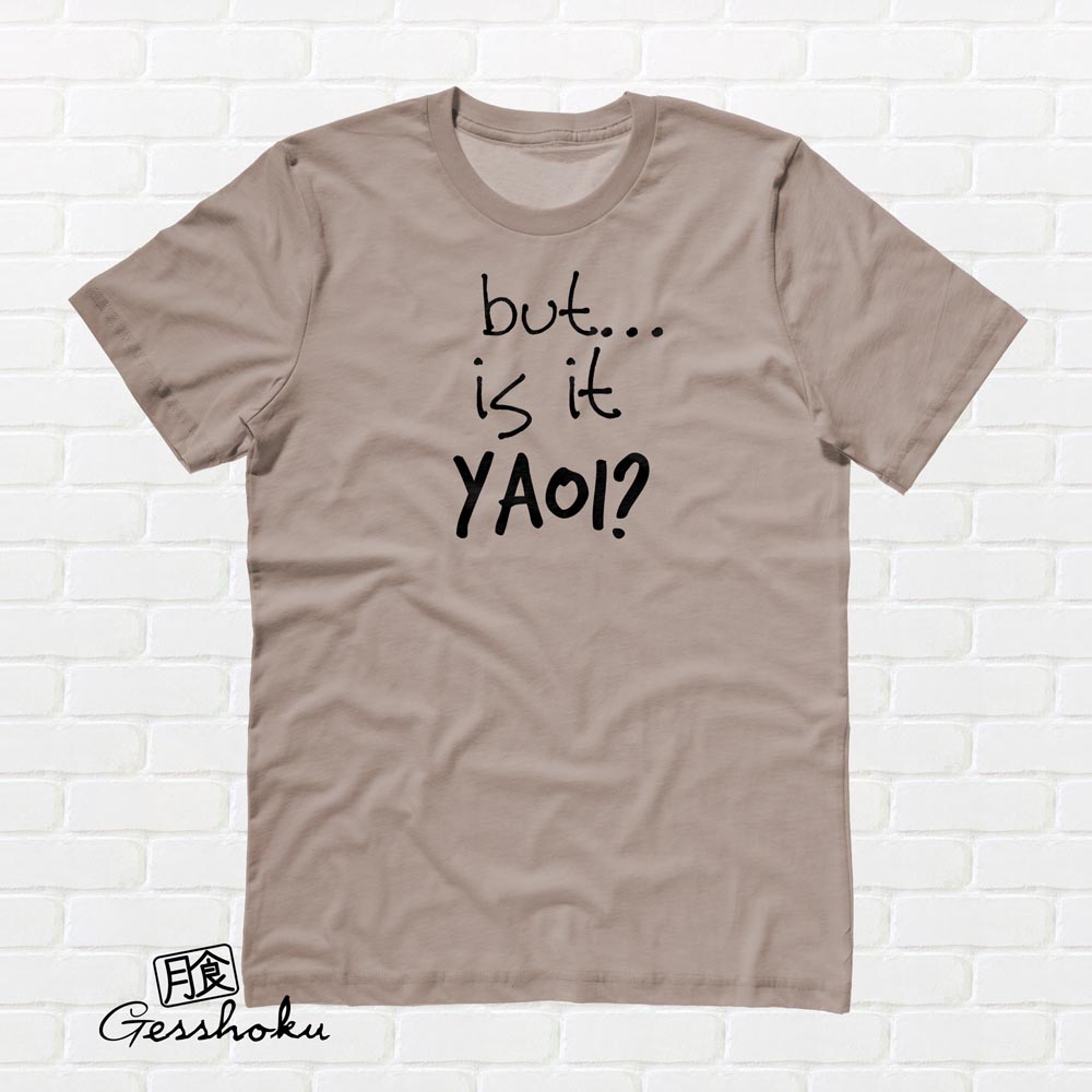 But... is it Yaoi? T-shirt - Pebble Brown