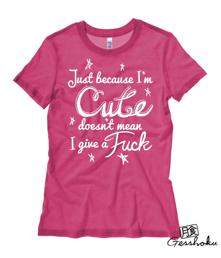 Cute Doesn't Give a Fuck Ladies T-shirt - Hot Pink