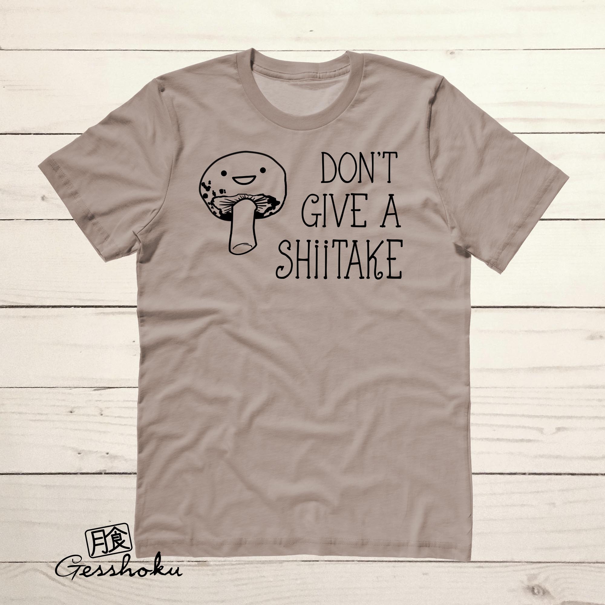 Don't Give a Shiitake T-shirt - Pebble Brown
