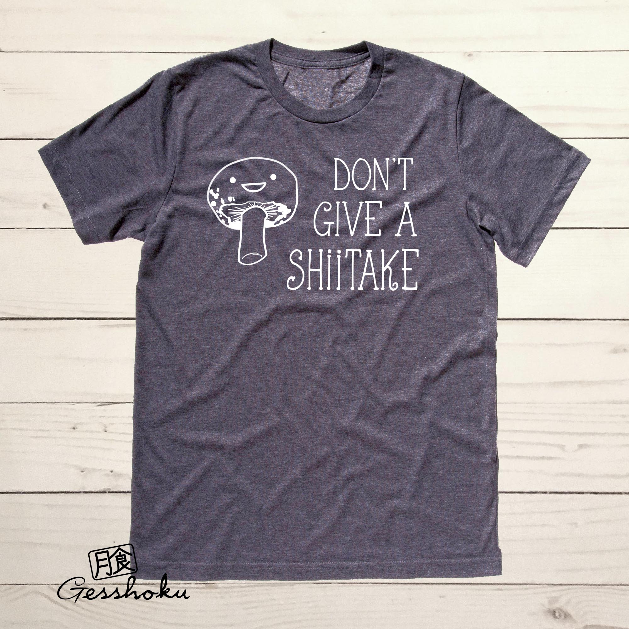 Don't Give a Shiitake T-shirt - Charcoal Grey