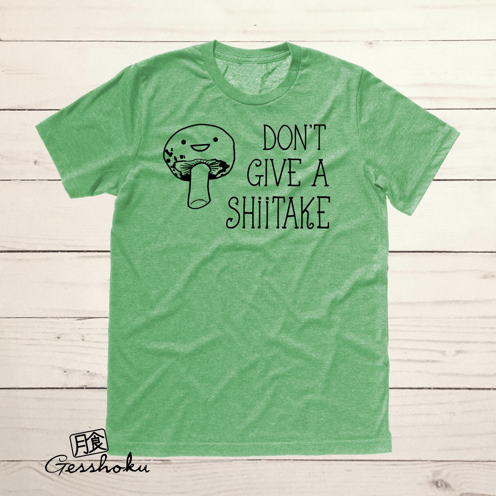 Don't Give a Shiitake T-shirt - Heather Green