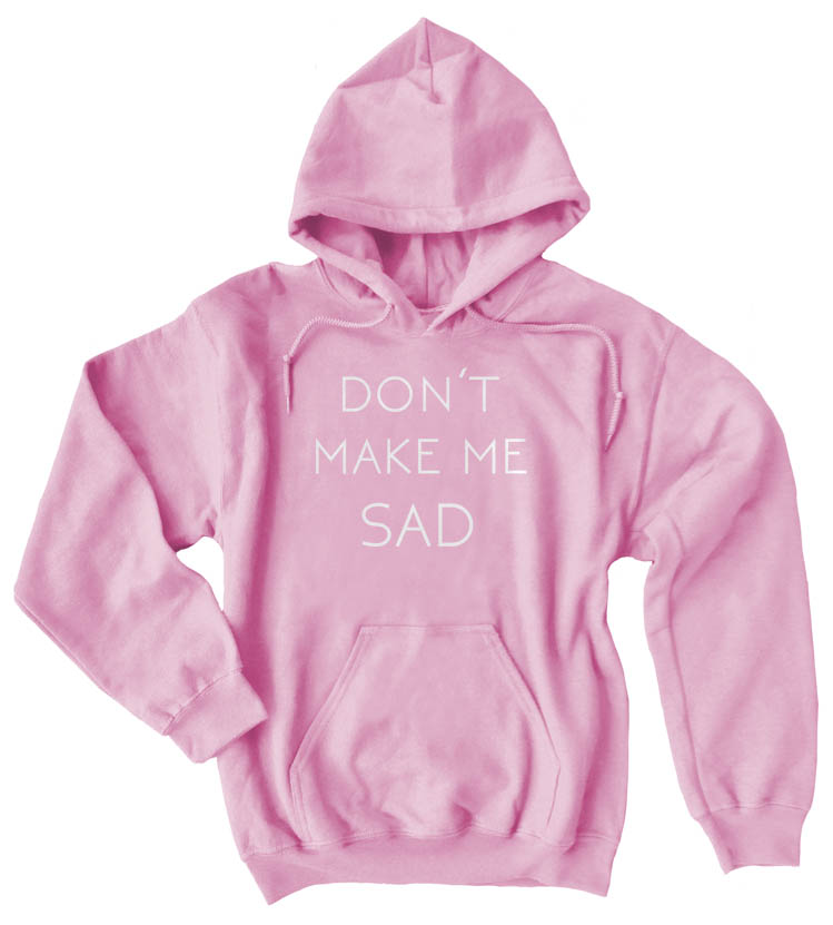 Don't Make Me Sad Pullover Hoodie - Light Pink