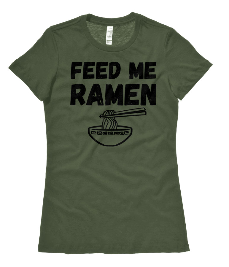 Feed Me Ramen Ladies T-shirt - Olive Green