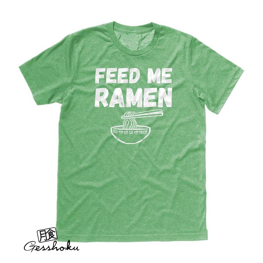 Feed Me Ramen T-shirt - Heather Green