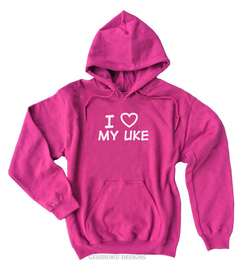 I Love My Uke Pullover Hoodie - Hot Pink