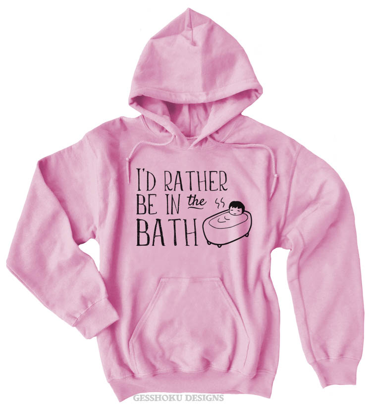 I'd Rather Be in the Bath Pullover Hoodie - Light Pink