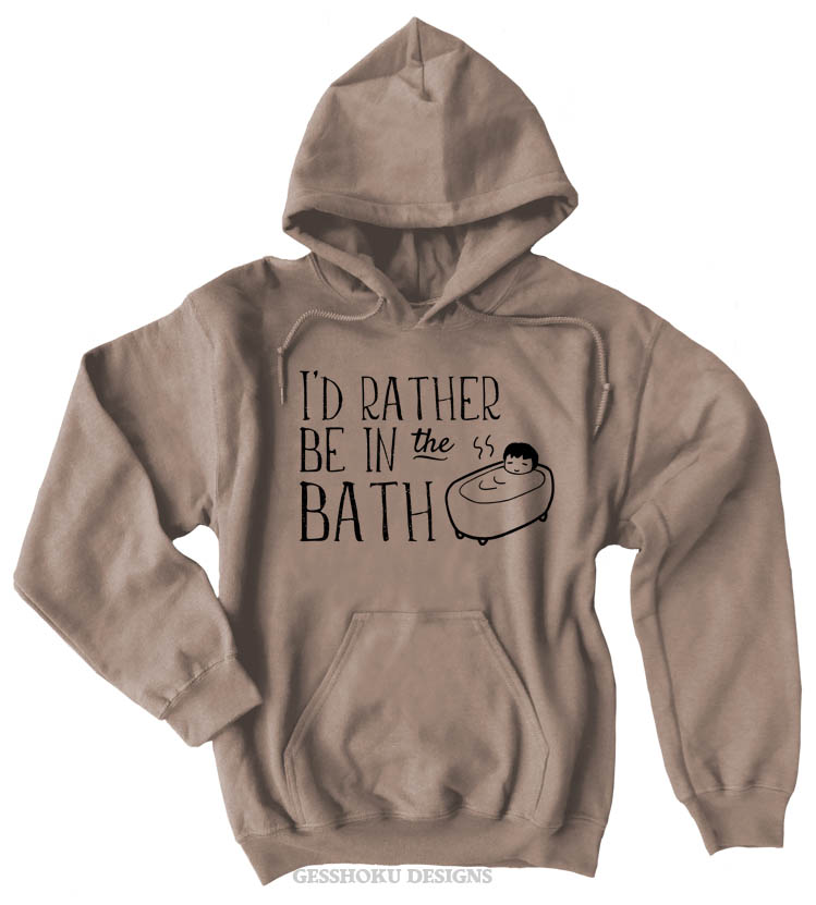 I'd Rather Be in the Bath Pullover Hoodie - Pebble Brown