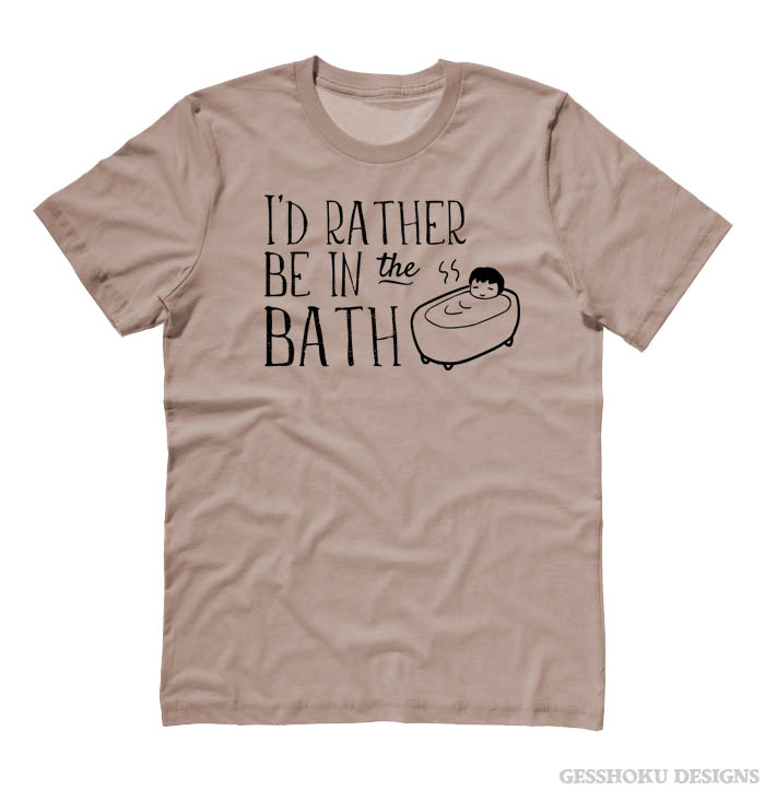 I'd Rather Be in the Bath T-shirt - Pebble Brown