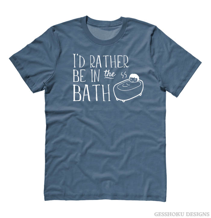 I'd Rather Be in the Bath T-shirt - Stone Blue