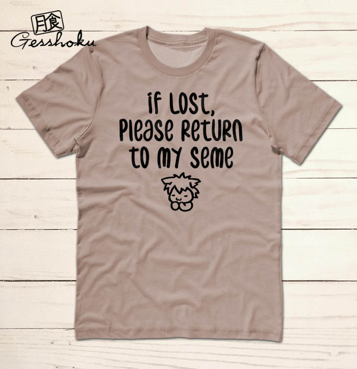 If Lost, Please Return to My Seme T-shirt - Pebble Brown