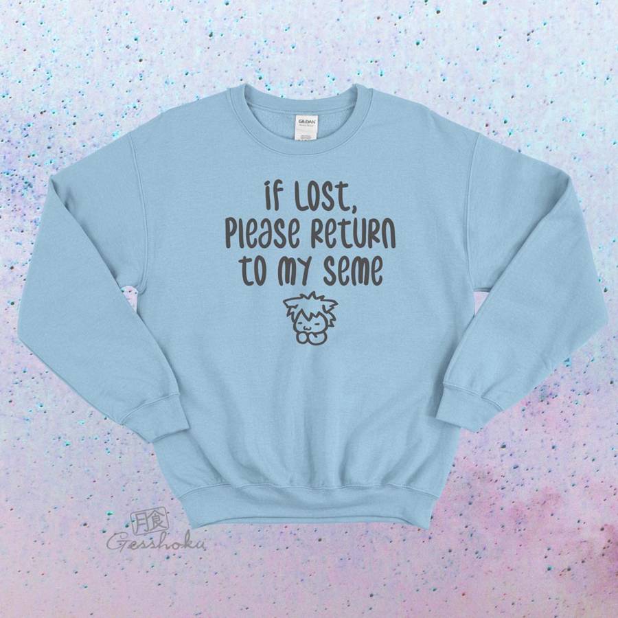 If Lost, Please Return to My Seme Crewneck Sweatshirt - Light Blue