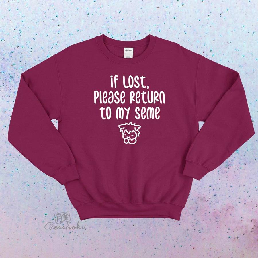 If Lost, Please Return to My Seme Crewneck Sweatshirt - Maroon