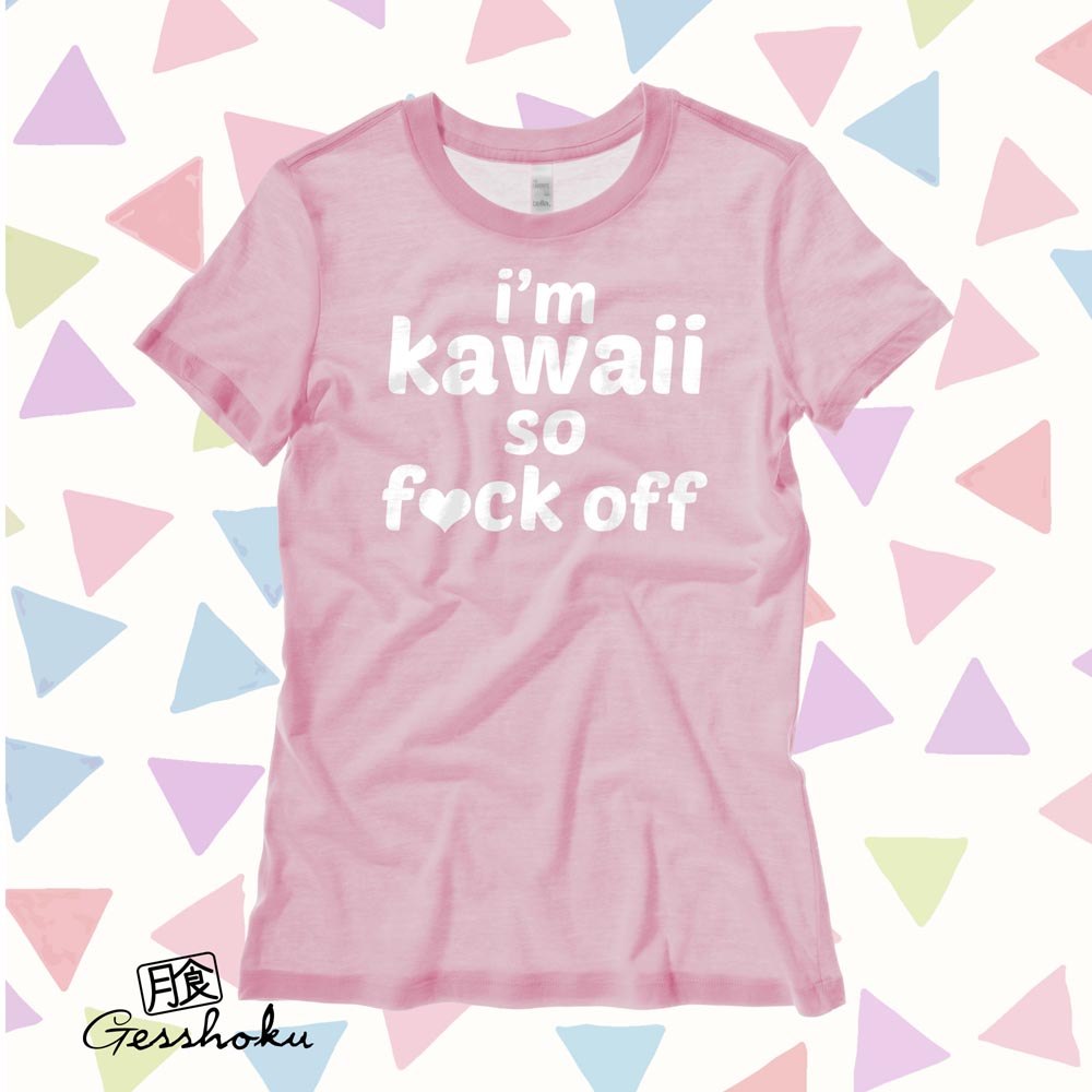 I'm Kawaii So Fuck Off Ladies T-shirt - Light Pink