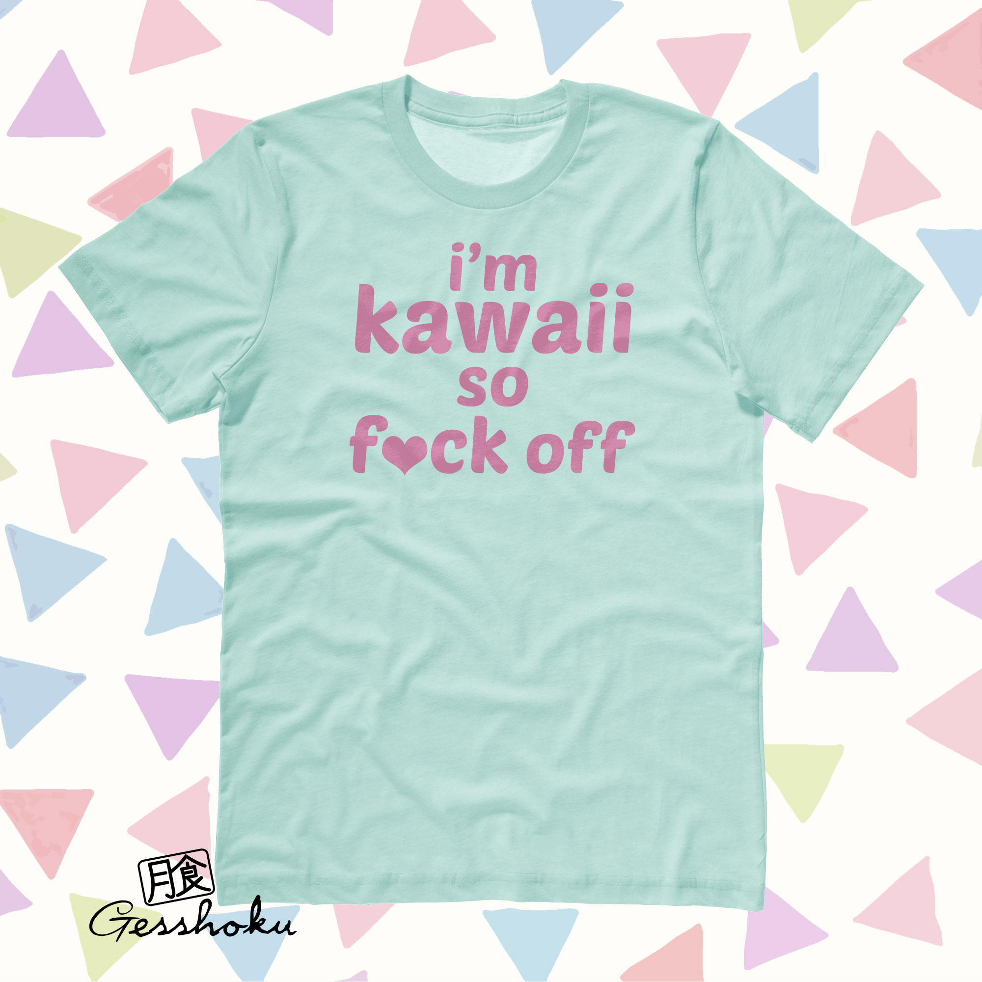 I'm Kawaii So Fuck Off T-shirt - Mint