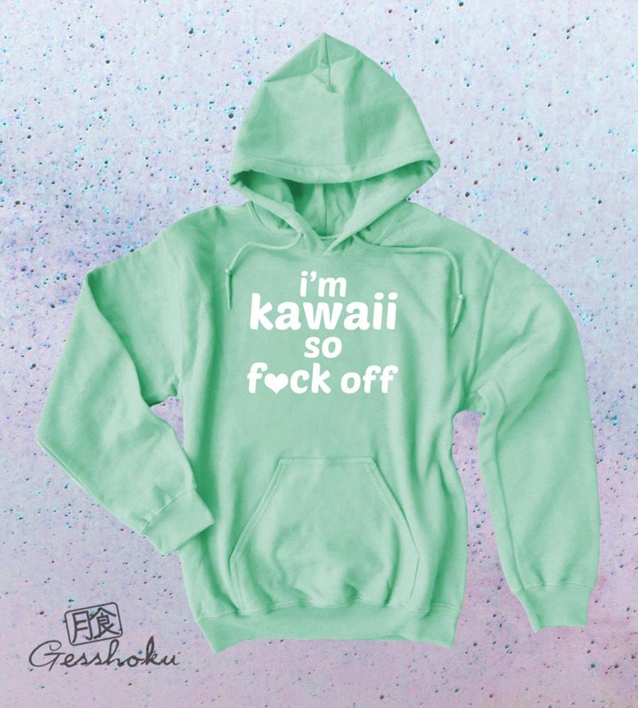 I'm Kawaii So Fuck Off Pullover Hoodie - Mint