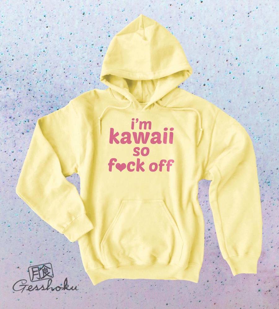 I'm Kawaii So Fuck Off Pullover Hoodie - Yellow