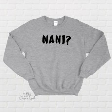 Nani? Crewneck Sweatshirt (text version)