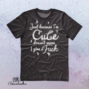 Cute Doesn't Give a Fuck T-shirt