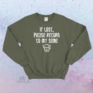 If Lost, Please Return to My Seme Crewneck Sweatshirt