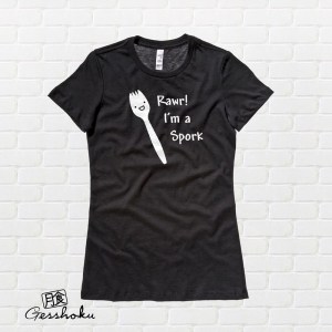 RAWR! I'm a Spork Ladies T-shirt