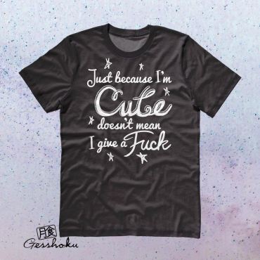 Cute Doesn't Give a Fuck T-shirt