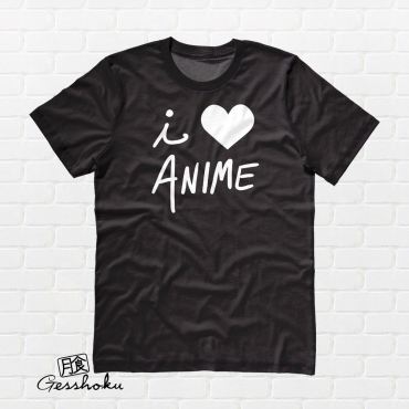 I Love Anime T-shirt