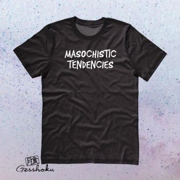 Masochistic Tendencies T-shirt