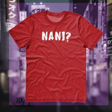 Nani? T-shirt (text version)