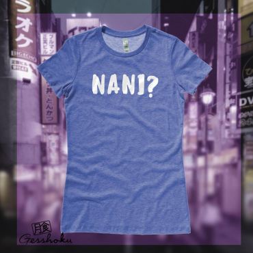 Nani? Ladies T-shirt (text)