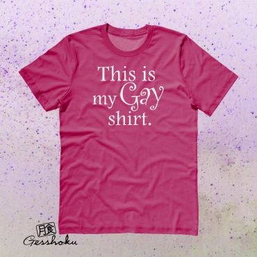 This is my Gay Shirt T-shirt