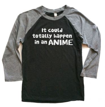 It Could Happen in an Anime Raglan T-shirt