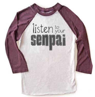 Listen to Your Senpai Raglan T-shirt 3/4 Sleeve