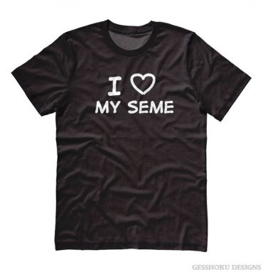 I Love my Seme T-shirt